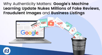 Why Authenticity Matters: Google’s Machine Learning Update Nukes Millions of Fake Reviews, Fraudulent Images and Business Listings